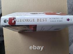 George Best Manchester United Hand Signed Scoring At Half-time Hardback Book